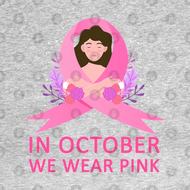 In October We Wear Pink Breast Cancer Awareness by MasliankaStepan